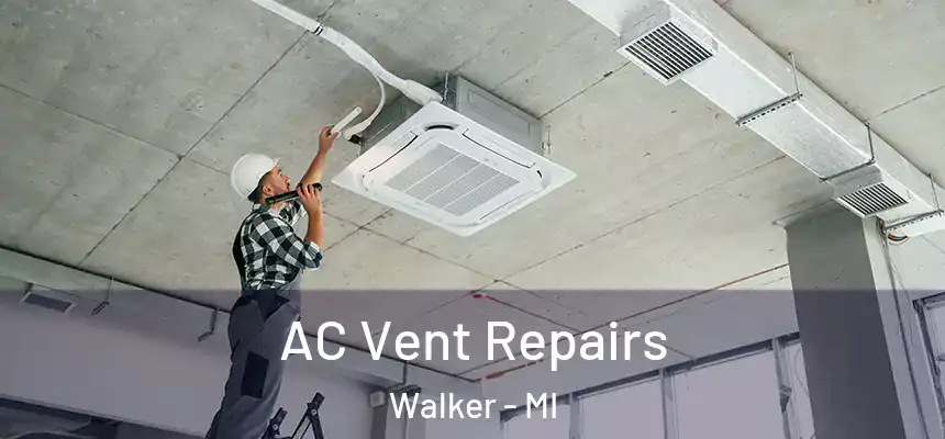  AC Vent Repairs Walker - MI