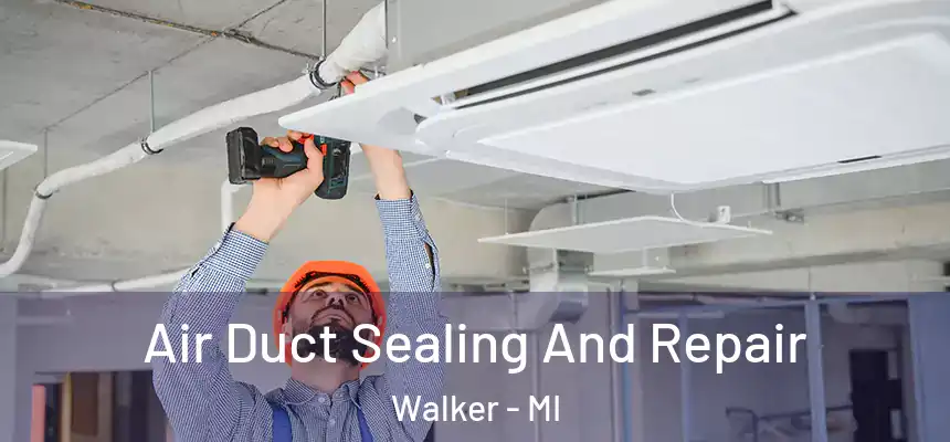  Air Duct Sealing And Repair Walker - MI