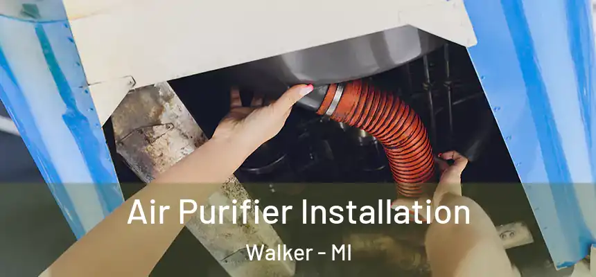 Air Purifier Installation Walker - MI