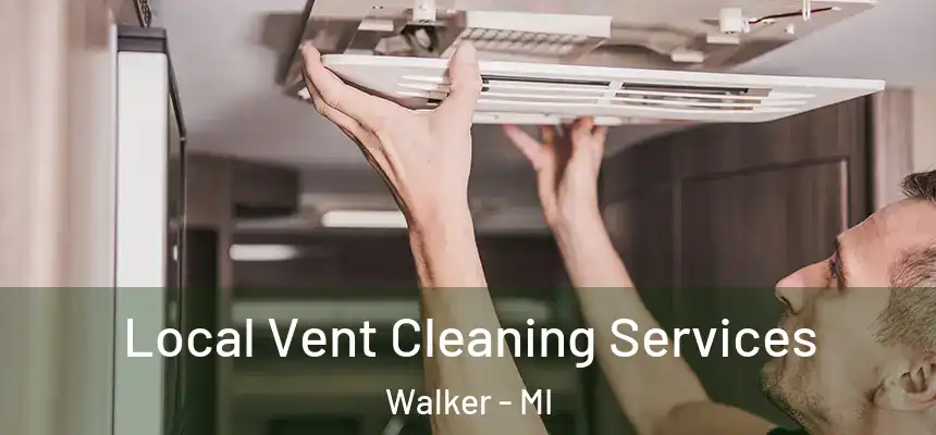 Local Vent Cleaning Services Walker - MI