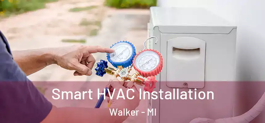 Smart HVAC Installation Walker - MI