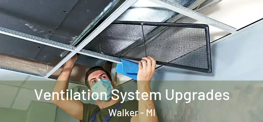  Ventilation System Upgrades Walker - MI